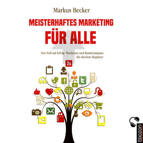 Hoerbuch Meisterhaftes Marketing für alle - Markus Becker - Markus Becker