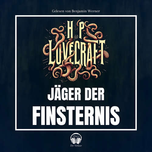 Hoerbuch Jäger der Finsternis - Howard Phillips Lovecraft - Benjamin Werner