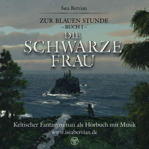 Hoerbuch Zur Blauen Stunde - Buch I - Die Schwarze Frau - Isea Bervian - Isea Bervian