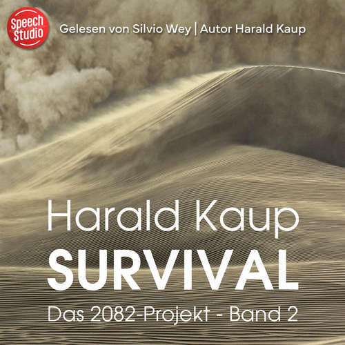 Hoerbuch Survival (Das 2082-Projekt, Band 2) - Harald Kaup - Silvio Wey