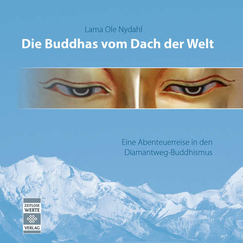 Hoerbuch Die Buddhas vom Dach der Welt - Ole Nydahl - Mike Maas