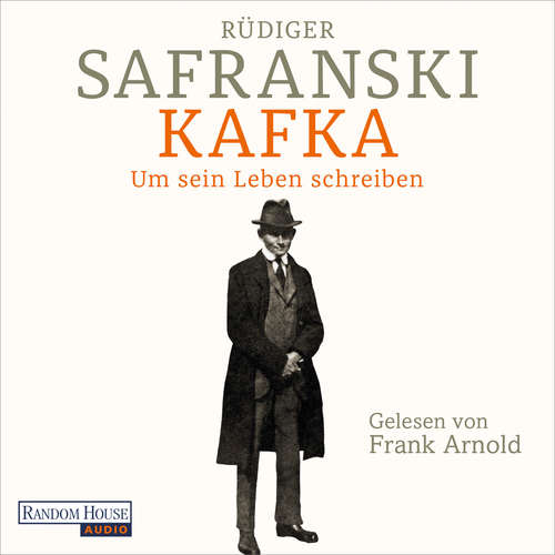 Hoerbuch Kafka. Um sein Leben schreiben. - Rüdiger Safranski - Frank Arnold