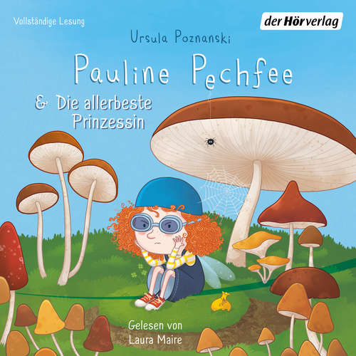 Hoerbuch Pauline Pechfee & Die allerbeste Prinzessin - Ursula Poznanski - Laura Maire