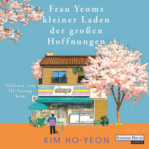 Hoerbuch Frau Yeoms kleiner Laden der großen Hoffnungen - Ho-yeon Kim - Ill-Young Kim