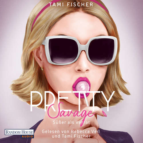 Hoerbuch Pretty Savage - Süßer als Verrat - Tami Fischer - Rebecca Veil