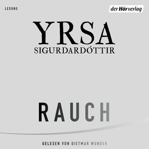 Hoerbuch Rauch - Yrsa Sigurdardóttir - Dietmar Wunder