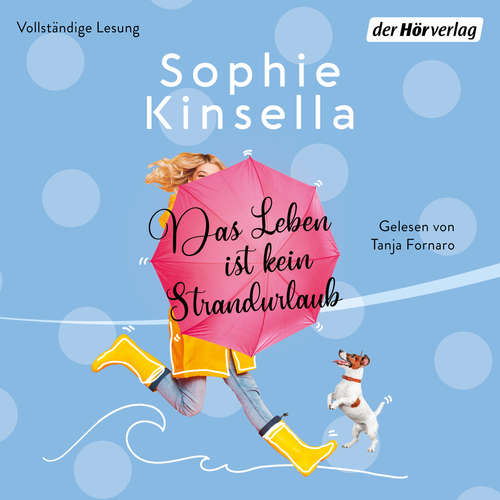 Hoerbuch Das Leben ist kein Strandurlaub - Sophie Kinsella - Tanja Fornaro