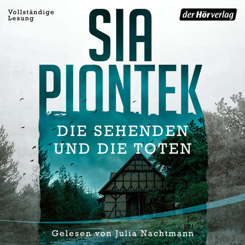 Hoerbuch Die Sehenden und die Toten - Sia Piontek - Julia Nachtmann