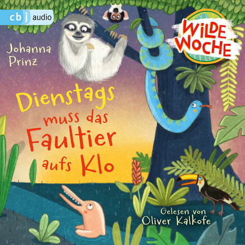 Hoerbuch Wilde Woche  - Dienstags muss das Faultier aufs Klo - Johanna Prinz - Oliver Kalkofe