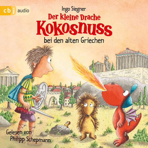 Hoerbuch Der kleine Drache Kokosnuss bei den alten Griechen - Ingo Siegner - Philipp Schepmann