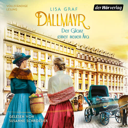 Hoerbuch Dallmayr. Der Glanz einer neuen Ära - Lisa Graf - Susanne Schroeder