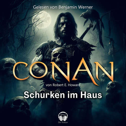 Hoerbuch Conan, Folge 7: Schurken im Haus - Robert E. Howard - Benjamin Werner