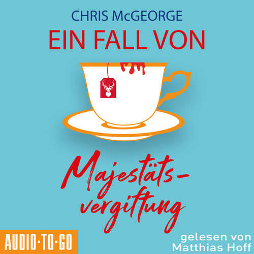 Hoerbuch Ein Fall von Majestätsvergiftung - Chris McGeorge - Matthias Hoff