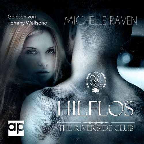 Hoerbuch The Riverside Club - Hilflos - Michelle Raven - Tommy Wellsono
