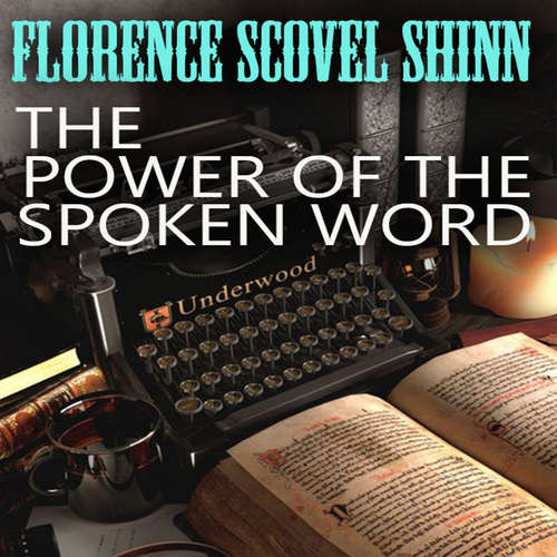 Audiobook The Power of the Spoken Word - Florence Scovel Shinn - Peter Coates