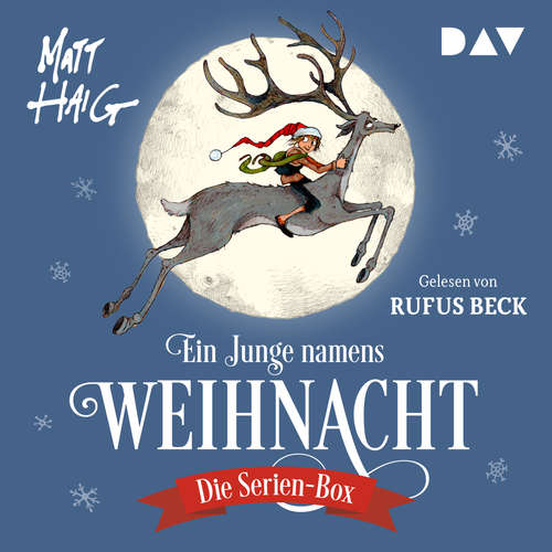 Hoerbuch Ein Junge namens Weihnacht. Die Serien-Box - Matt Haig - Rufus Beck