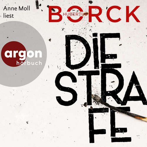 Hoerbuch Die Strafe - Franka Erdmann und Alpay Eloğlu, Band 3 - Hubertus Borck - Anne Moll