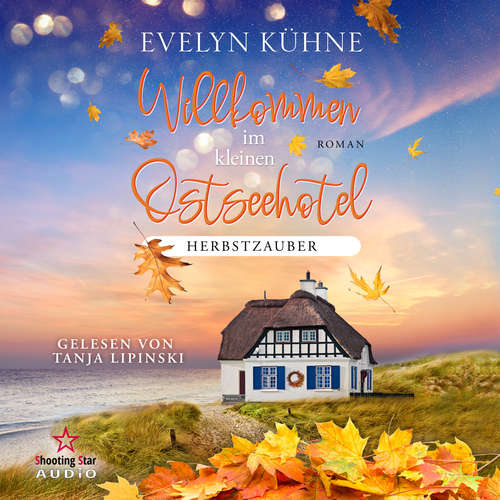 Hoerbuch Herbstzauber - Willkommen im kleinen Ostseehotel, Band 4 - Evelyn Kühne - Tanja Lipinski