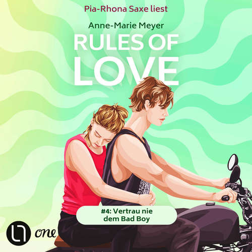 Hoerbuch Rules of Love #4: Vertrau nie dem Bad Boy - Rules of Love, Teil 4 - Anne-Marie Meyer - Pia-Rhona Saxe