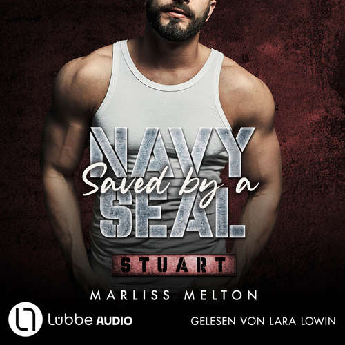 Hoerbuch Saved by a Navy SEAL - Stuart - Navy-Seal-Reihe, Teil 6 - Marliss Melton - Lara Lowin