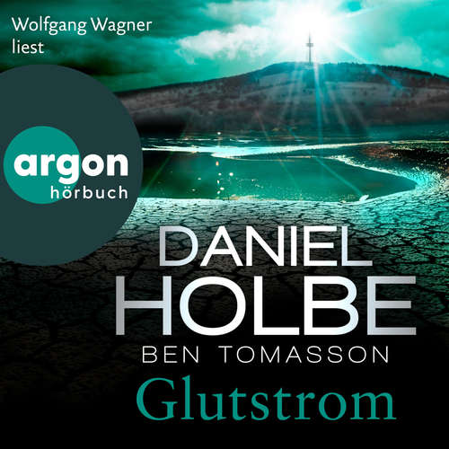Hoerbuch Glutstrom - Ein Sabine-Kaufmann-Krimi, Band 8 - Daniel Holbe - Wolfgang Wagner