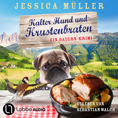 Hoerbuch Kalter Hund und Krustenbraten - Hauptkommissar Hirschberg, Teil 7 - Jessica Müller - Sebastian Walch