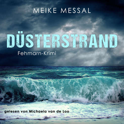 Hoerbuch Düsterstrand - Meike Messal - Michaela van de Loo