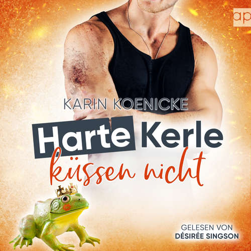 Hoerbuch Harte Kerle küssen nicht - Karin Koenicke - Désirée Singson