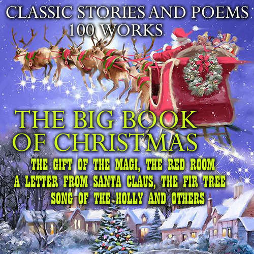 Audiobook The Big Book of Christmas. Classic Stories and Poems (100 works) - G.K. Chesterton - Peter Coates