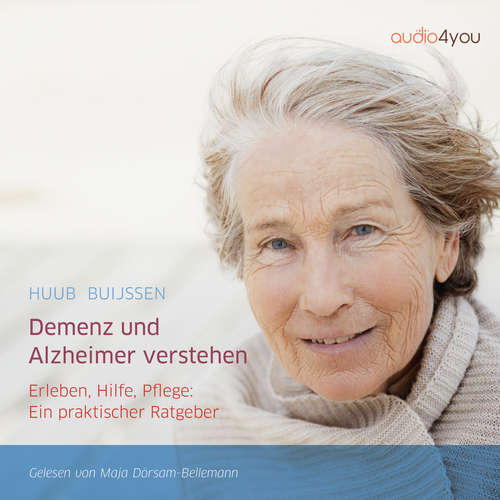 Hoerbuch Demenz und Alzheimer verstehen - Huub Buijssen - Maja Dörsam-Bellemann