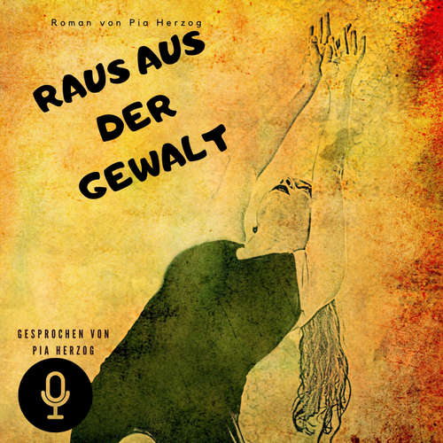 Hoerbuch Raus aus der Gewalt - Pia Herzog - Pia Herzog
