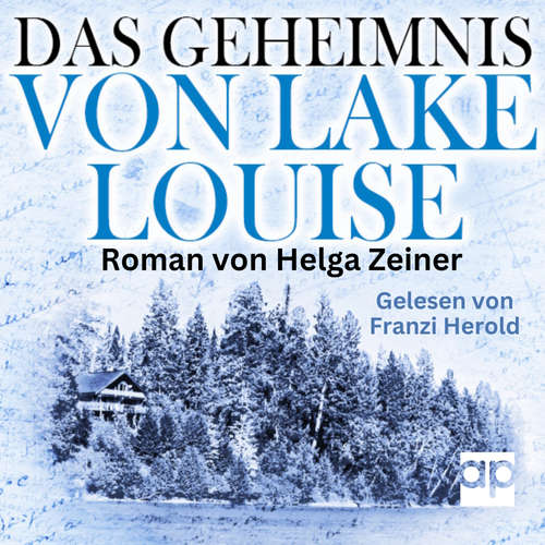 Hoerbuch Das Geheimnis von Lake Louise - Helga Zeiner - Franzi Herold