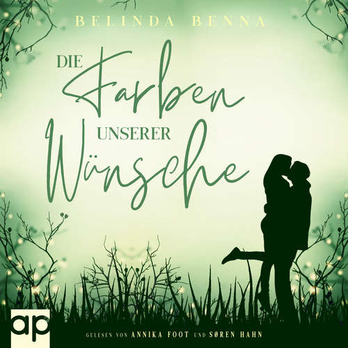 Hoerbuch Die Farben unserer Wünsche - Belinda Benna - Annika Foot
