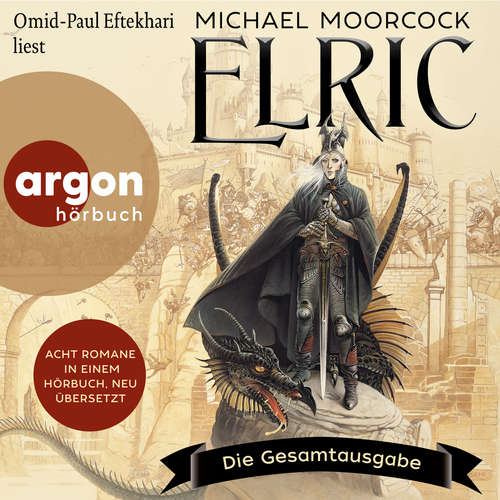 Hoerbuch Elric - Die Gesamtausgabe - Michael Moorcock - Omid-Paul Eftekhari