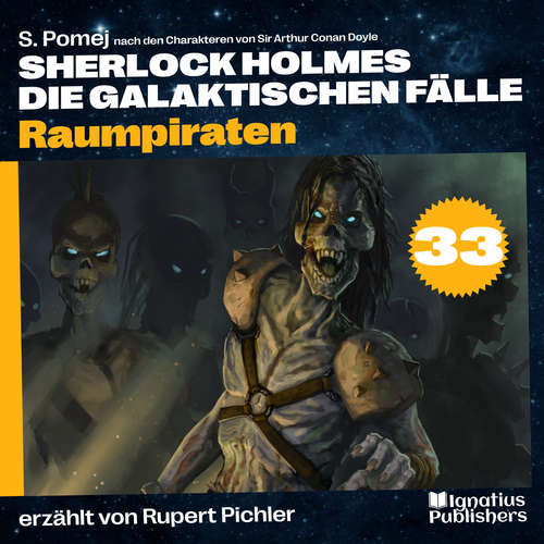 Hoerbuch Raumpiraten (Sherlock Holmes - Die galaktischen Fälle, Folge 33) - Sir Arthur Conan Doyle - Rupert Pichler