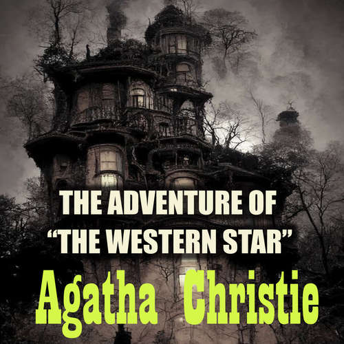 Audiobook The Adventure of "The Western Star" - Agatha Christie - Peter Coates