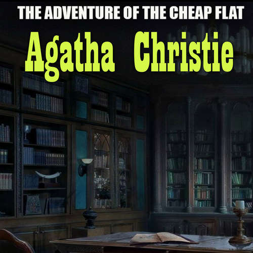 Audiobook The Adventure of the Cheap Flat - Agatha Christie - Peter Coates