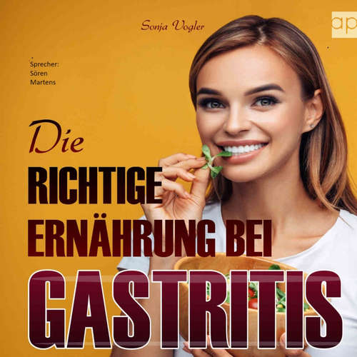 Hoerbuch Die richtige Ernährung bei Gastritis - Sonja Vogler - Sören Martens