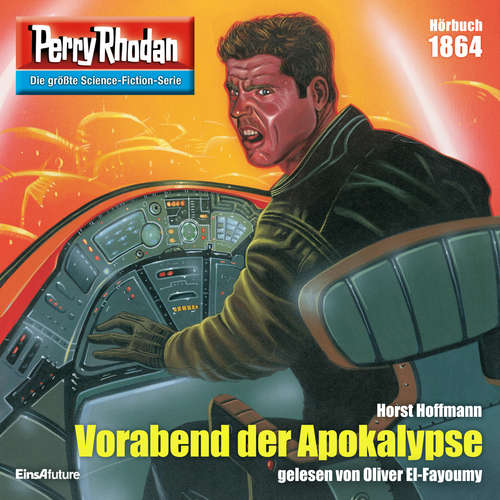 Hoerbuch Perry Rhodan 1864: Vorabend der Apokalypse - Horst Hoffmann - Oliver El-Fayoumy