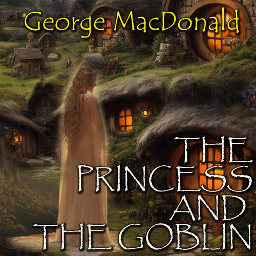 Audiobook The Princess and the Goblin - George MacDonald - Mark Bowen