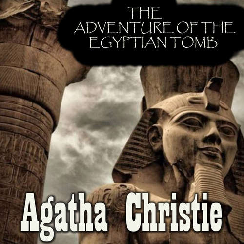 Audiobook The Adventure of the Egyptian Tomb - Agatha Christie - Peter Coates