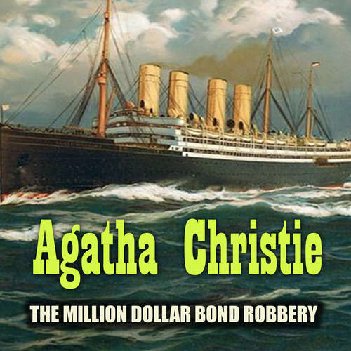 Audiobook The Million Dollar Bond Robbery - Agatha Christie - Peter Coates