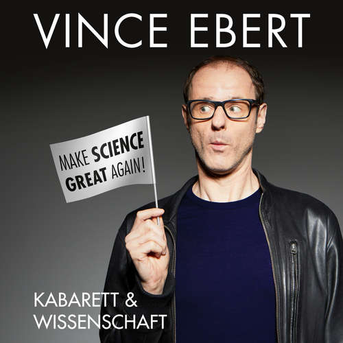 Hoerbuch Make Science Great Again! - Vince Ebert - Vince Ebert