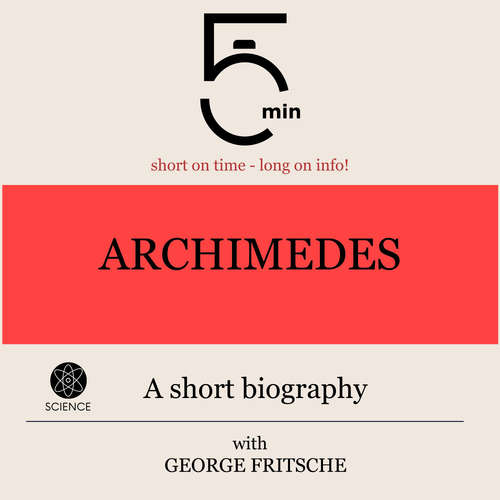 Audiobook Archimedes: A short biography - 5 Minutes - George Fritsche