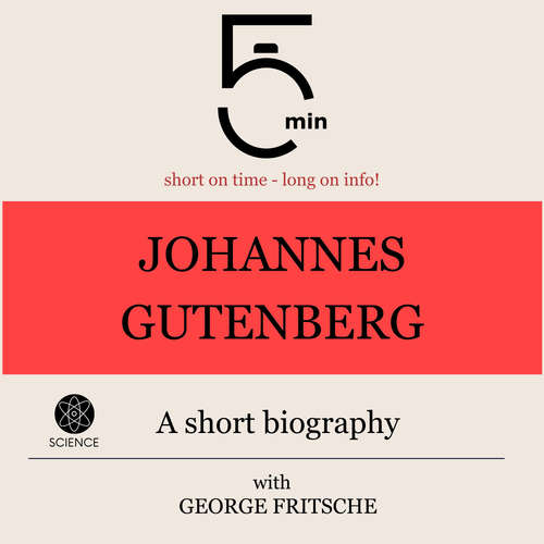 Audiobook Johannes Gutenberg: A short biography - 5 Minutes - George Fritsche