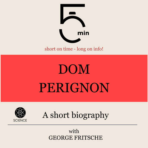 Audiobook Dom Perignon: A short biography - 5 Minutes - George Fritsche
