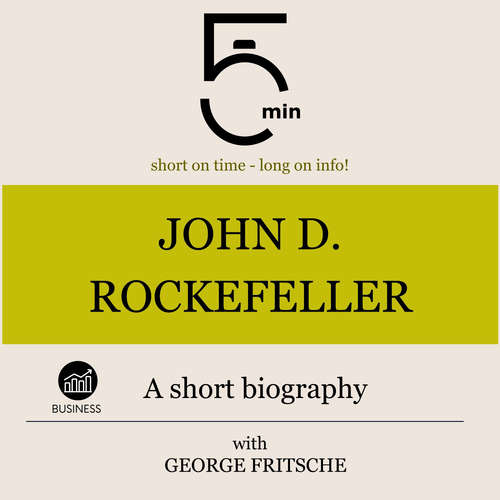 Audiobook John D. Rockefeller: A short biography - 5 Minutes - George Fritsche