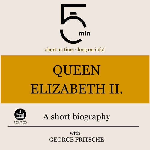 Audiobook Queen Elizabeth II.: A short biography - 5 Minutes - George Fritsche