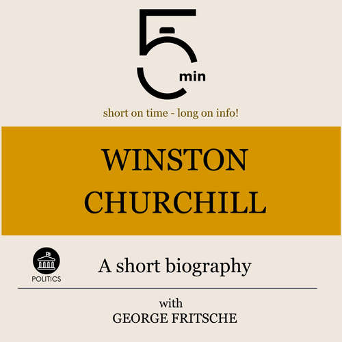 Audiobook Winston Churchill: A short biography - 5 Minutes - George Fritsche