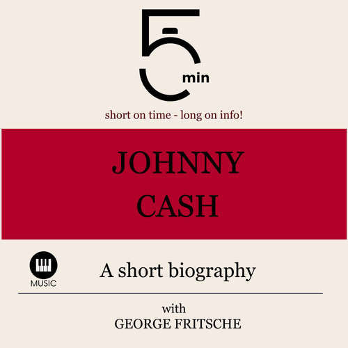 Audiobook Johnny Cash: A short biography - 5 Minutes - George Fritsche